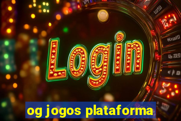 og jogos plataforma